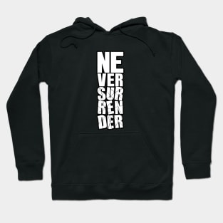 Never Surrender Hoodie